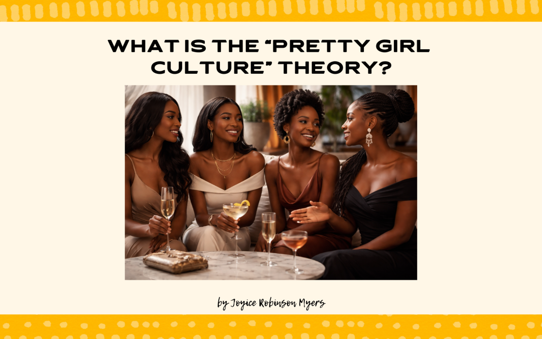 What is the “Pretty Girl Culture” Theory?